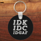 IDK IDC IDGAF Funny Sarcastic  Retro Type Sleutelhanger (Voorkant)