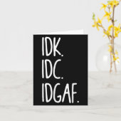 IDK IDC IDGAF - Grappig sarcastisch Ik weet niet d Kaart (Gele Bloem)