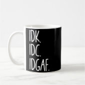 IDK IDC IDGAF - Grappig sarcastisch Ik weet niet d Koffiemok (Links)