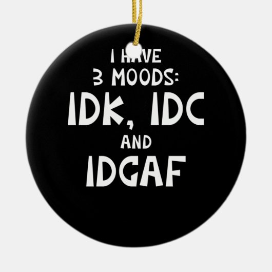 IDK Ik heb drie modellen IDC en IDGAF Keramisch Ornament (Voorkant)
