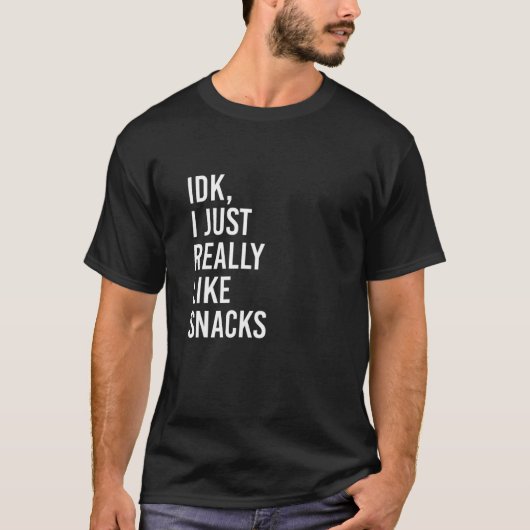 IDK Ik hou echt van snacks, snack Lovers S T-shirt (Voorkant)