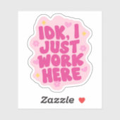 IDK, ik werk hier gewoon | Grappige sarcastische k Sticker (Vel)