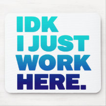 IDK Ik werk hier gewoon Mousepad - Funny Kantoor G