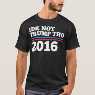 Idk niet Trump nie T-shirt