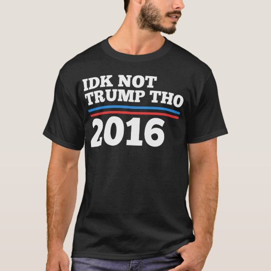 Idk niet Trump nie T-shirt (Voorkant)