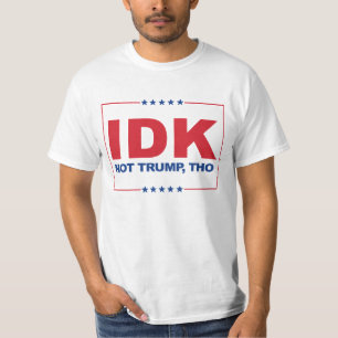 IDK NIET TRUMP TOCH - Anti-Trump - T-shirt