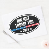 IDK No Trump Tho 2024 Ovale Sticker (Envelop)