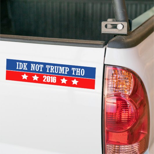 IDK No Trump Tho Bumpersticker (Op Truck)