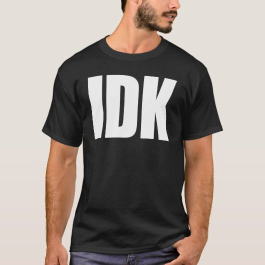IDK T-SHIRT (Voorkant)