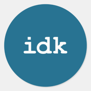 Idk Weet Niet Sarcasme Leven Ronde Sticker
