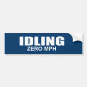 IDLING - ZERO MPH BUMPERSTICKER (Voorkant)