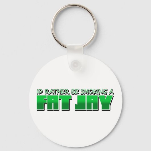 IdRatherBeSmokingaFatJay Sleutelhanger (Voorkant)