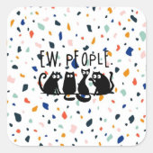 Ie Mensen Grappig Meowende Zwarte Katten Vierkante Sticker (Voorkant)