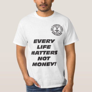 Ieder leven is geen geld t-shirt