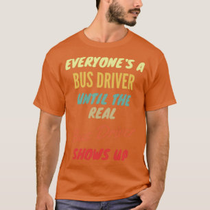 Iedereen27s een busbestuurder tot het echte bussta t-shirt
