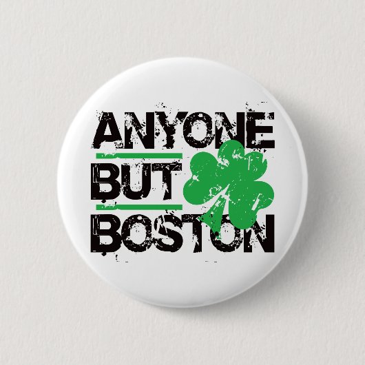 Iedereen behalve Boston. Ronde Button 5,7 Cm (Voorkant)