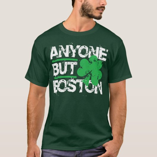 Iedereen behalve Boston. T-shirt (Voorkant)