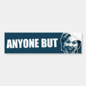 Iedereen behalve Hillary Clinton Car Bumpersticker (Voorkant)
