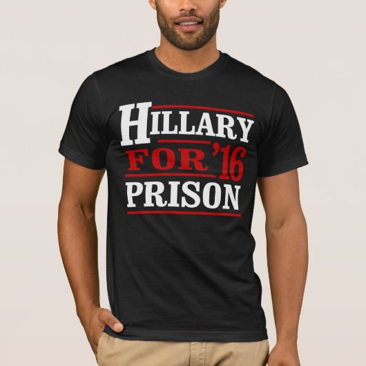 Iedereen behalve Hillary - Hillary for Prison - An T-shirt (Voorkant)