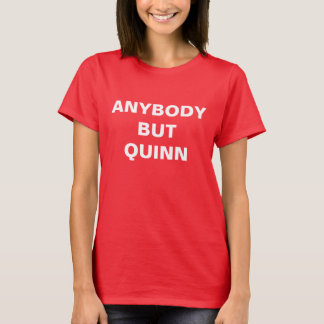 Iedereen behalve Quinn Women's T-Shirt