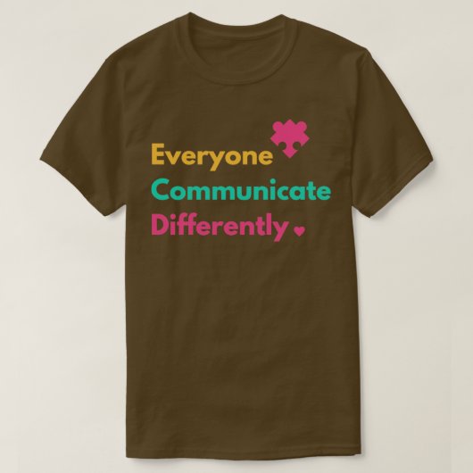 Iedereen communiceert verschillend Autism Special  T-shirt (Design voorkant)