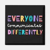 Iedereen communiceert verschillend Autisme Bewust Magneet (Voorkant)