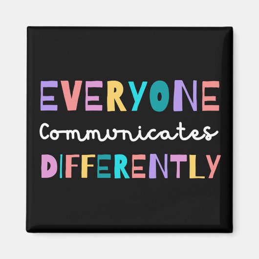 Iedereen communiceert verschillend Autisme Bewust Magneet (Voorkant)