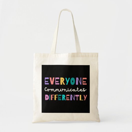 Iedereen communiceert verschillend Autisme Bewust Tote Bag (Voorkant)