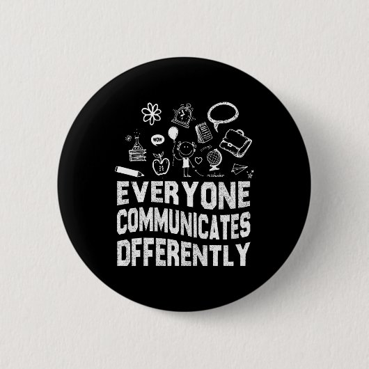 Iedereen communiceert verschillend speciaal onderw ronde button 5,7 cm (Voorkant)