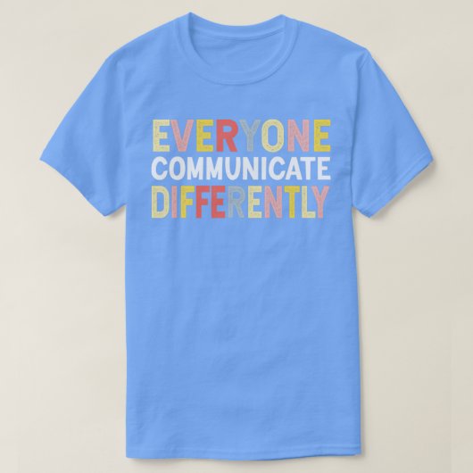 Iedereen communiceert verschillende lesgevers t-shirt (Design voorkant)