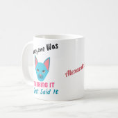 Iedereen dacht dat ik het gewoon Gezegde zei Koffiemok (Voorkant links)