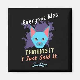 Iedereen dacht dat ik het gewoon Gezegde zei Magneet