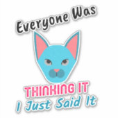 Iedereen dacht dat ik het gewoon Gezegde zei Sticker (Voorkant)