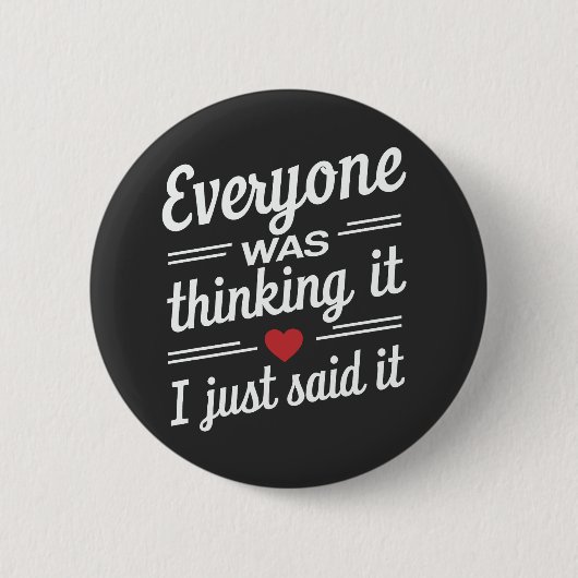 Iedereen dacht dat ik het gewoon grappig zei ronde button 5,7 cm (Voorkant)
