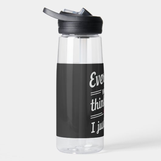 Iedereen dacht dat ik het gewoon grappig zei waterfles (Rechts)