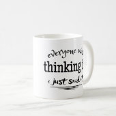 iedereen dacht dat ik het gewoon zei koffiemok (Voorkant rechts)