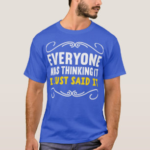 Iedereen dacht dat ik het introvert. t-shirt