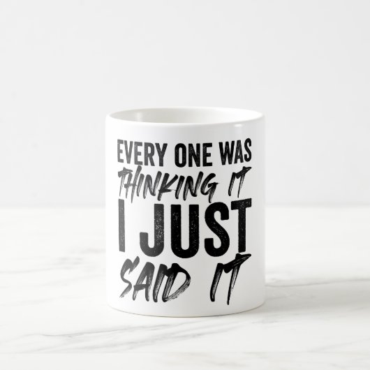 Iedereen dacht dat ik het zei. koffiemok (Center)