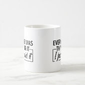 Iedereen dacht dat ik het zei. koffiemok (Center)