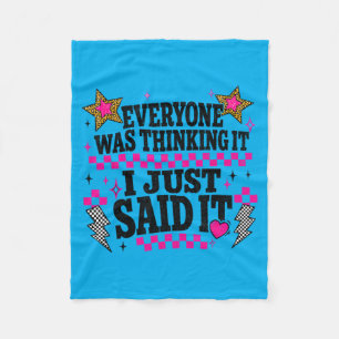 Iedereen dacht het, ik zei het Sarcastische quote Fleece Deken