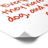 Iedereen denkt dat ze de beste hond hebben poster (Hoek)