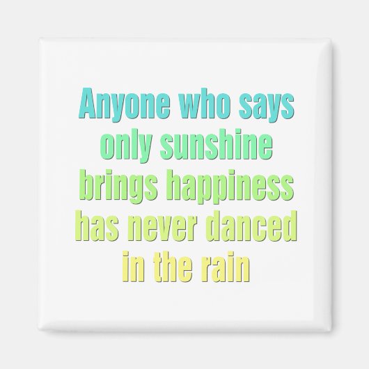 Iedereen die alleen maar zonneschijn zegt, brengt magneet (Voorkant)