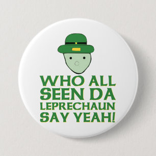 Iedereen die Da Leprechaun ziet zeggen: Ja Meme Ronde Button 7,6 Cm