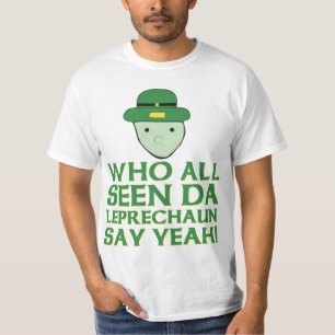 Iedereen die Da Leprechaun ziet zeggen: Ja Meme T-shirt