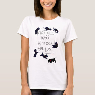 Iedereen die dwaalt... Scotties ook! T-shirt