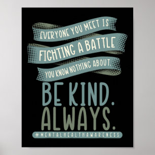 Iedereen die je ontmoet vecht tegen mentale genezi poster