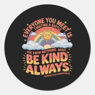 Iedereen die je ontmoet vecht tegen mentale genezi ronde sticker
