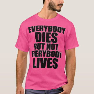 IEDEREEN DIENT, MAAR NIET IEDEREEN LEVEN T-SHIRT