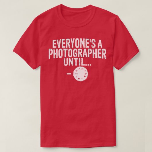 Iedereen een fotograaf tot hij essentieel is t-shirt (Design voorkant)