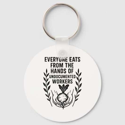 Iedereen eet uit de handen van ongedocumenteerde w sleutelhanger (Voorkant)